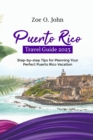 Image for Puerto Rico Travel Guide 2023 : Step-by-Step Tips for Planning Your Perfect Puerto Rico Vacation