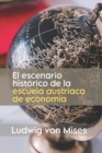 Image for El escenario historico de la escuela austriaca de economia
