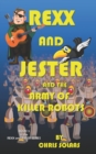 Image for Rexx and Jester and the Army of Killer Robots