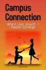 Image for Campus Connection : Where Love, Growth, &amp; Passion Converge