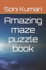 Image for Amazing maze puzzle book