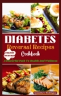 Image for Diabetes Reversal Recipes Cookbook