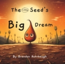 Image for The Little Seed&#39;s Big Dream