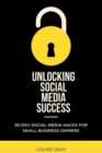 Image for Unlocking Social Media Success : 30-Day Growth Hacks for Small Business Owners