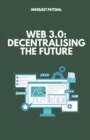 Image for Web 3.0 : Decentralising the Future