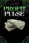 Image for Profit Pulse : Amplifying Wealth with Cutting-Edge Methods
