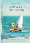 Image for Kurs Aufs Leben Setzen
