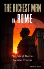 Image for The Richest Man in Rome : The Life of Marcus Licinius Crassus