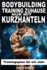 Image for Bodybuilding Training Zuhause Nur Mit Kurzhanteln : Trainingsplan fur ein Jahr
