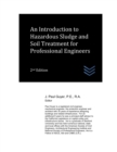 Image for An Introduction to Hazardous Sludge and Soil Treatment for Professional Engineers