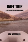 Image for Raft Trip : A Deschutes River Novel