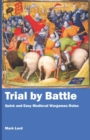 Image for Trial by Battle : Quick and Easy Medieval Wargames Rules