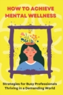 Image for How to Achieve Mental Wellness