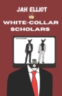 Image for White Collar Scholars : Fraud Masterminds