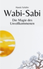 Image for Wabi-Sabi : Die Magie des Unvollkommenen