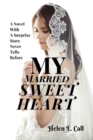 Image for My Married Sweetheart : A Novel with a Surprise Story Never Tells Before
