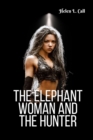 Image for The Elephant Woman And The Hunter