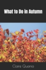 Image for What to Do in Autumn