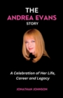 Image for The Andrea Evans Story : A Celebration of Her Life, Career and Legacy
