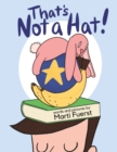 Image for That&#39;s Not a Hat!