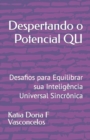 Image for Despertando o Potencial QU : Desafios para Equilibrar sua Inteligencia Universal Sincronica