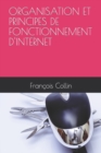 Image for Organisation Et Principes de Fonctionnement d&#39;Internet