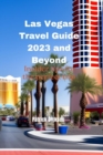 Image for Las Vegas Travel Guide 2023 and Beyond