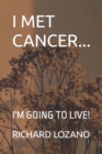 Image for I Met Cancer...