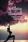 Image for The Wellbeing Blueprint : A Guide to Thriving in Physical and Mental Health