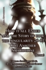 Image for Book 3. How it all Ended and the Story of how the Singularity 20-01 Got Another Smartphone
