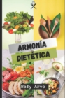 Image for Armonia Dietetica : Un Enfoque Holistico Para Una Alimentacion Saludable.