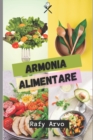 Image for Armonia Alimentare : Un Approccio Olistico All&#39;alimentazione Sana