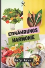 Image for Ernahrungs Harmonie : Ein ganzheitlicher Ansatz fur gesunde Ernahrung