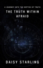 Image for The Truth Within Afraid
