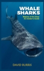 Image for Whale Sharks : Majesty of the Deep - An Insider&#39;s Guide