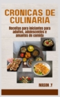 Image for Cronicas de Culinaria : Receitas para iniciantes para adultos, adolescentes e amantes de comida