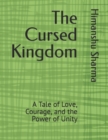Image for The Cursed Kingdom : A Tale of Love, Courage, and the Power of Unity