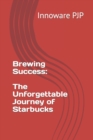 Image for Brewing Success : The Unforgettable Journey of Starbucks