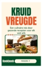 Image for Kruid en verrukking : Een culinaire reis door gezonde recepten voor elk wat wils
