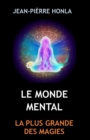 Image for Le Monde Mental : La Plus Grande Des Magies