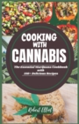 Image for Cooking With Cannabis : The Essential Marijuana Cookbook with 150+ Delicious Recipes