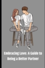 Image for How To Be A Better Partner - Embracing Love 2023 Edition