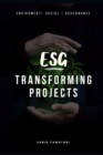 Image for ESG Transforming Projects : Sustainable Practices for Impactful Results