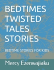 Image for Bedtimes Twisted Tales Stories