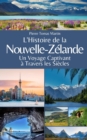 Image for L&#39;Histoire de la Nouvelle-Zelande : Un Voyage Captivant a Travers les Siecles