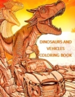 Image for Dinosaurs and Vehicles coloring book