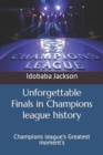 Image for Unforgettable Finals in Champions league history : Champions league&#39;s Greatest moment&#39;s