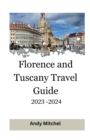Image for Florence and Tuscany Travel Guide 2023 - 2024