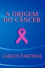 Image for A Origem Do Cancer