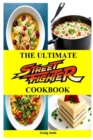 Image for The Ultimate Street Fighter Cookbook : The Unofficial Recipes Cookbook